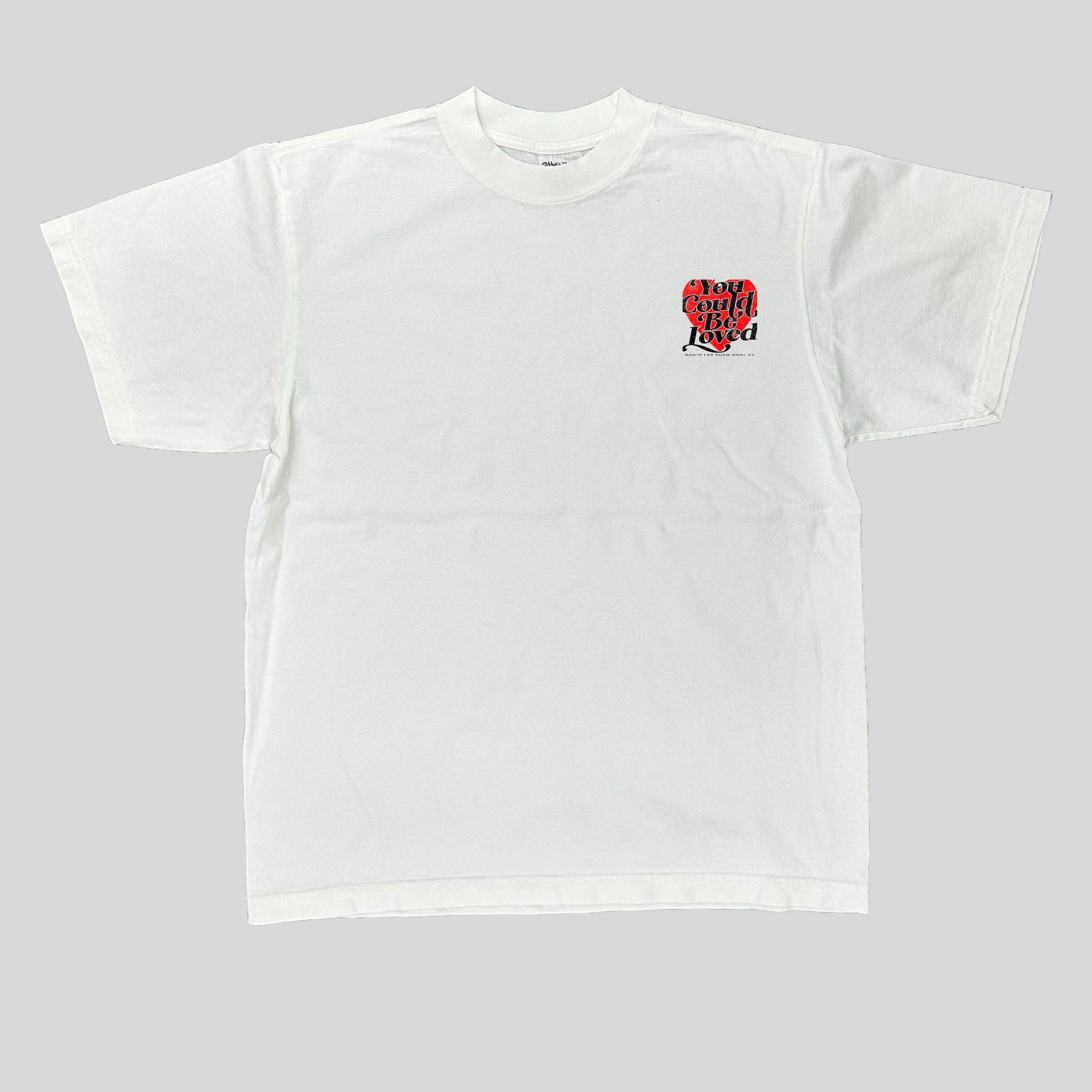 You Could Be Loved SS Tees