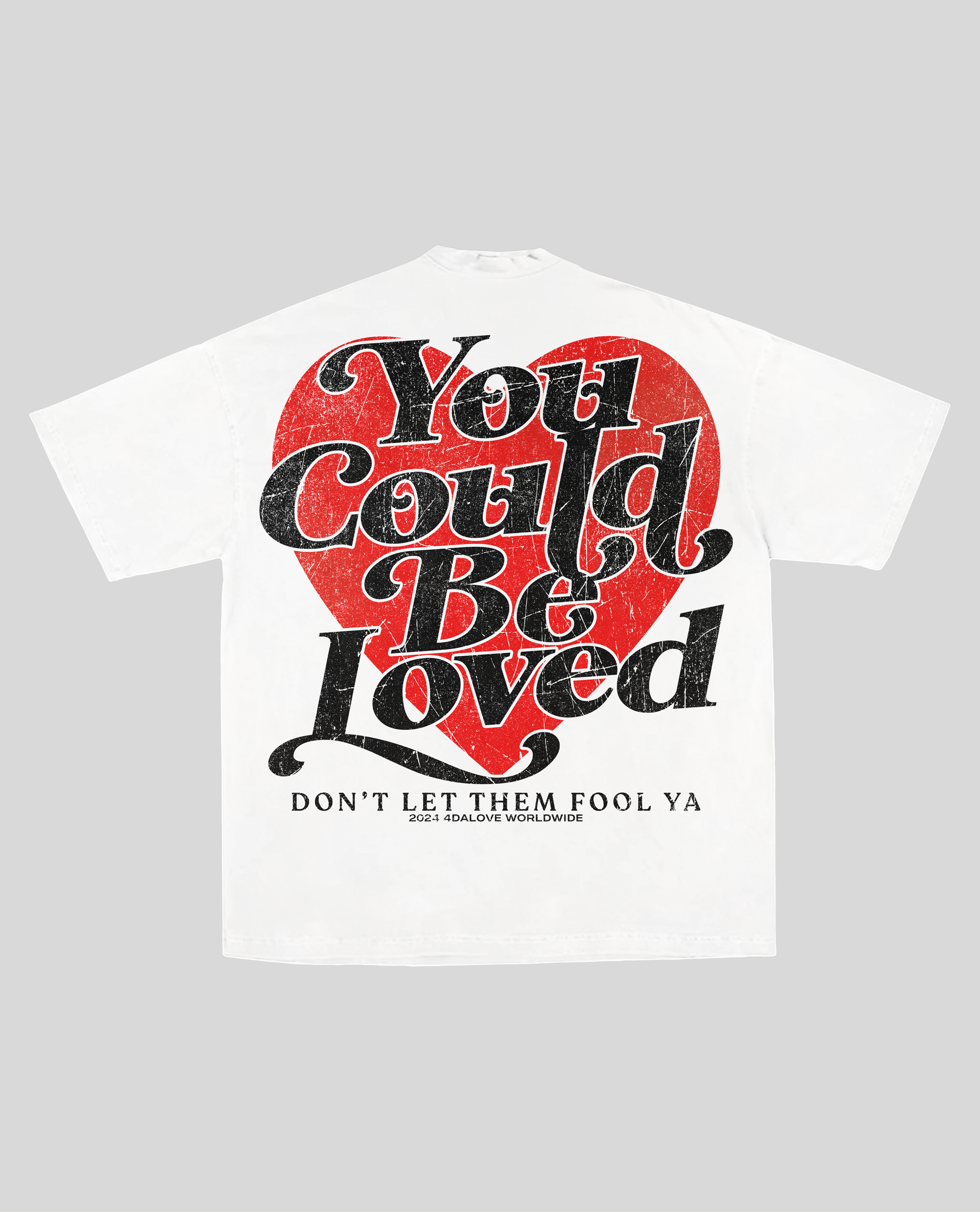 You Could Be Loved SS Tees